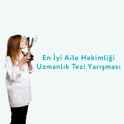 En İyi Aile Hekimliği Uzmanlık Tezi Yarışması