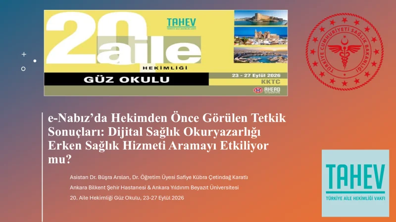 e-Nabız’da Hekimden Önce Görülen Tetkik Sonuçları: Dijital Sağlık Okuryazarlığı Erken Sağlık Hizmeti Aramayı Etkiliyor mu?