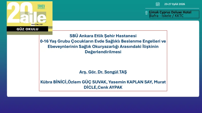 SBÜ Ankara Etlik Şehir Hastanesi 0-16 Yaş Grubu Çocukların Evde Sağlıklı Beslenme Engelleri ve Ebeveynlerinin Sağlık Okuryazarlığı Arasındaki İlişkinin Değerlendirilmesi